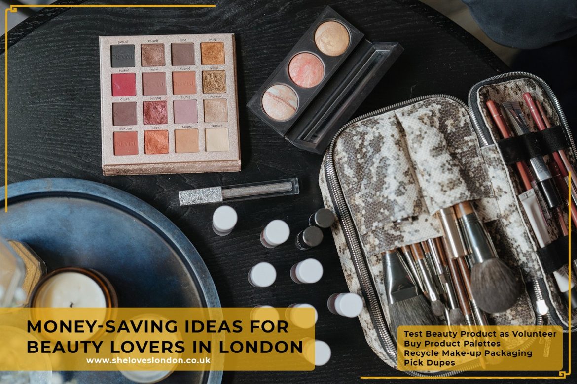 4 Money-Saving Ideas for Beauty Lovers in London